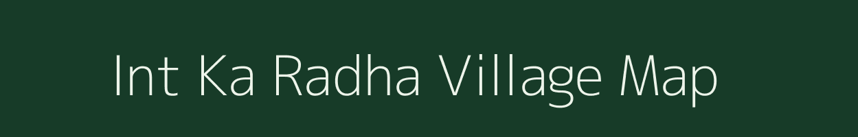 Int Ka Radha village map in Uttar Pradesh