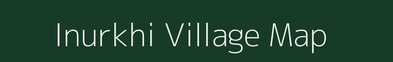 Inurkhi village map in Bihar