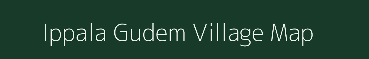 Ippala Gudem village map in Andhra Pradesh