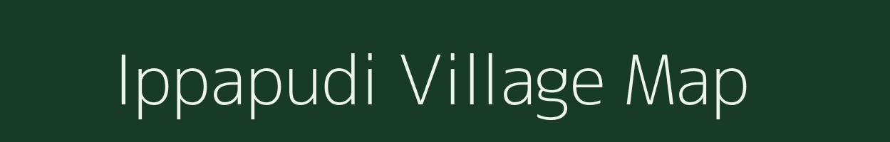 Ippapudi village map in Andhra Pradesh