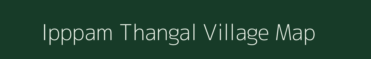Ipppam Thangal village map in Andhra Pradesh