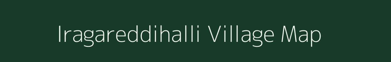 Iragareddihalli village map in Karnataka