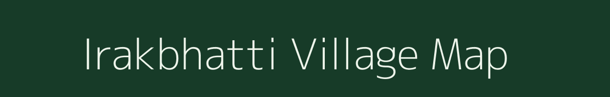 Irakbhatti village map in Chhattisgarh