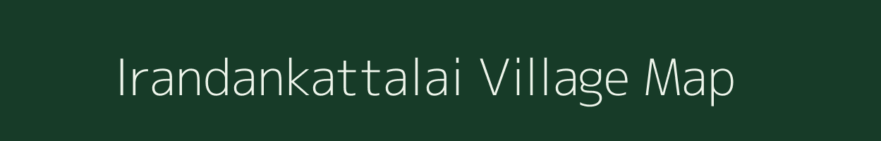 Irandankattalai village map in Tamil Nadu