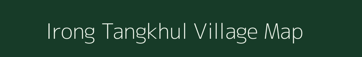 Irong Tangkhul village map in Manipur