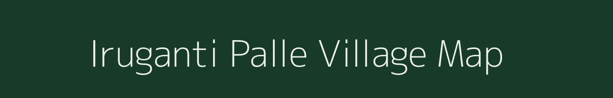 Iruganti Palle village map in Andhra Pradesh