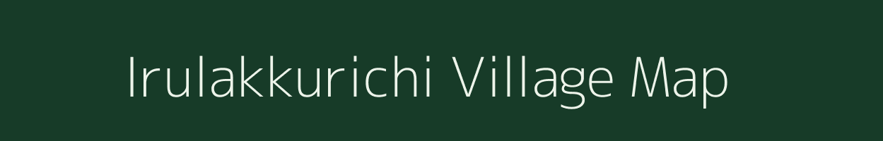 Irulakkurichi village map in Tamil Nadu