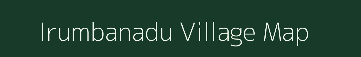 Irumbanadu village map in Tamil Nadu