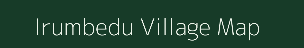 Irumbedu village map in Tamil Nadu