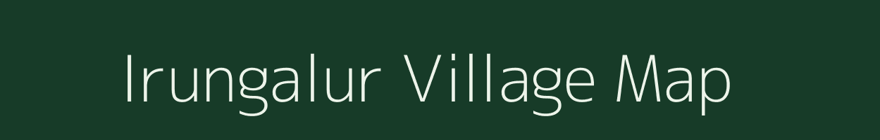Irungalur village map in Tamil Nadu