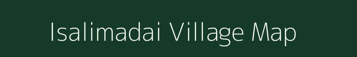 Isalimadai village map in Tamil Nadu