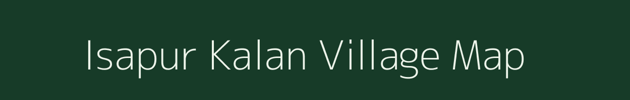 Isapur Kalan village map in Uttar Pradesh