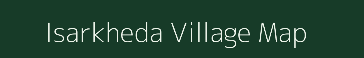 Isarkheda village map in Maharashtra