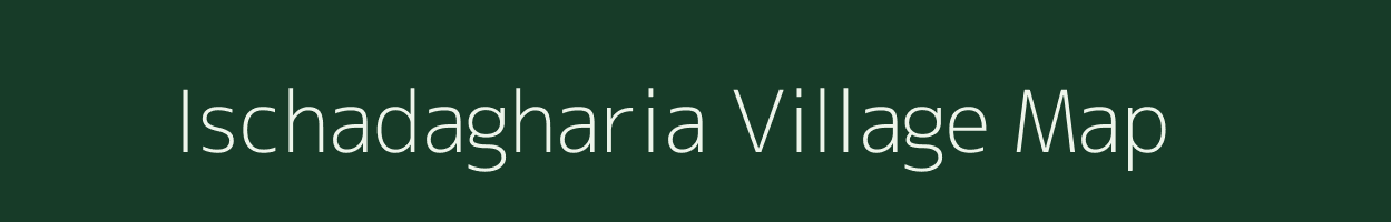 Ischadagharia village map in Assam