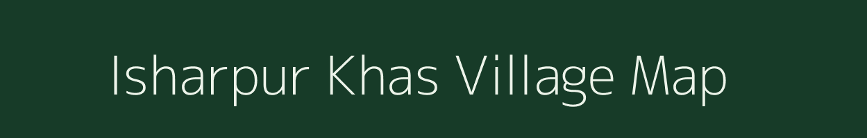 Isharpur Khas village map in Uttar Pradesh