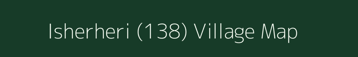 Isherheri (138) village map in Haryana