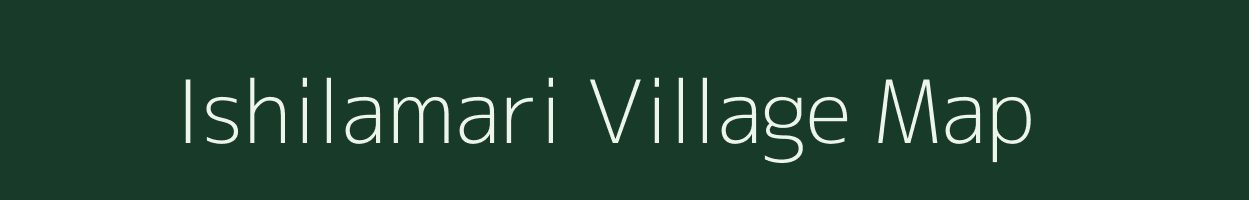 Ishilamari village map in Assam