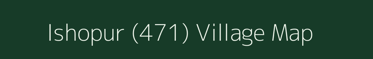 Ishopur (471) village map in Haryana