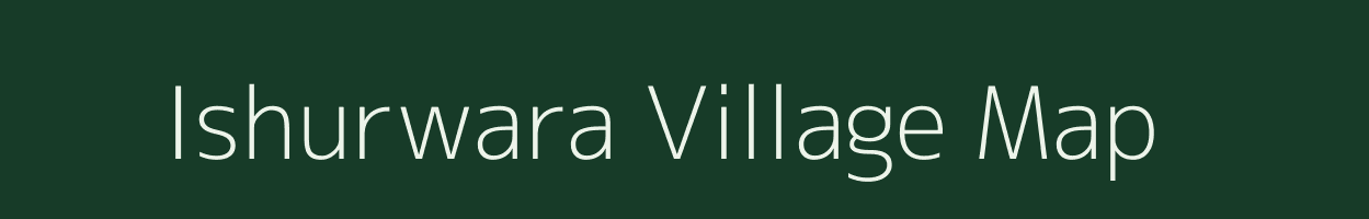 Ishurwara village map in Madhya Pradesh