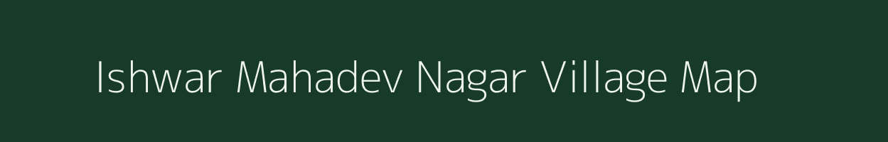 Ishwar Mahadev Nagar village map in Rajasthan