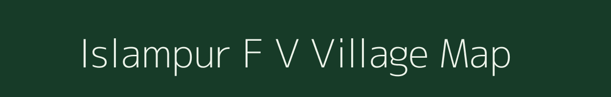 Islampur F V village map in Assam