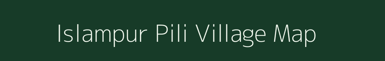 Islampur Pili village map in Uttar Pradesh