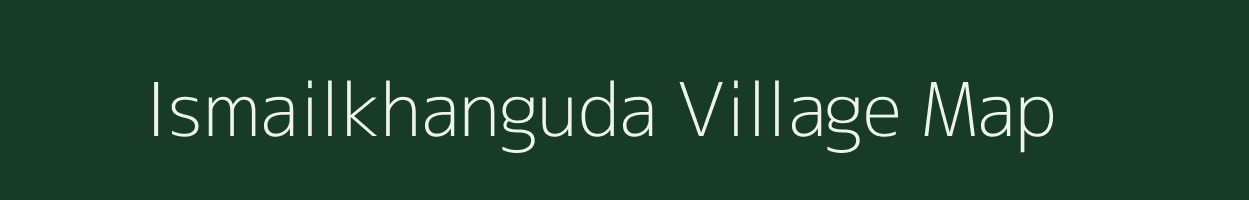 Ismailkhanguda village map in Andhra Pradesh