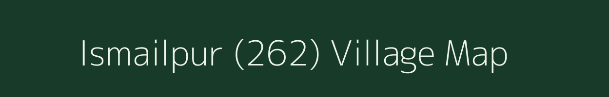 Ismailpur (262) village map in Haryana