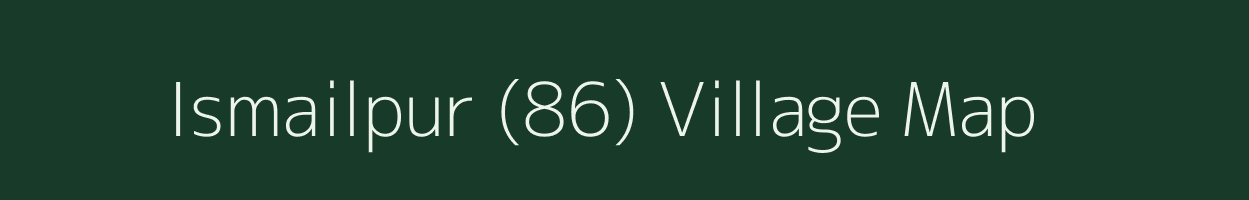 Ismailpur (86) village map in Haryana