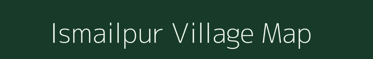 Ismailpur village map in Uttar Pradesh