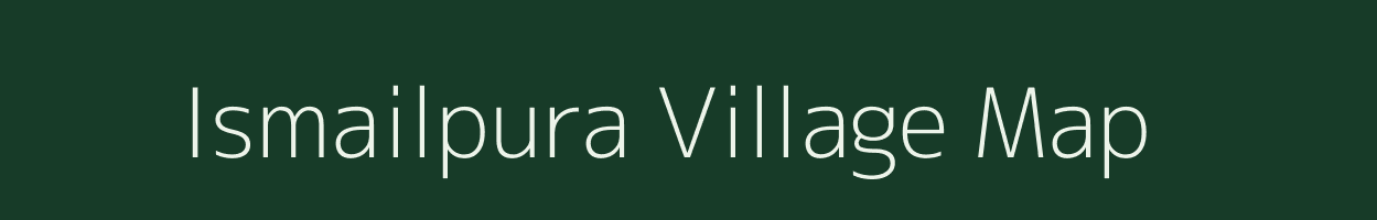 Ismailpura village map in Madhya Pradesh