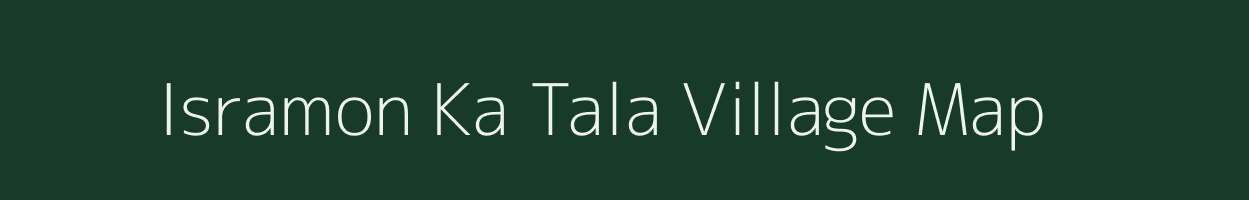 Isramon Ka Tala village map in Rajasthan