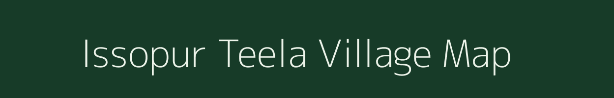 Issopur Teela village map in Uttar Pradesh