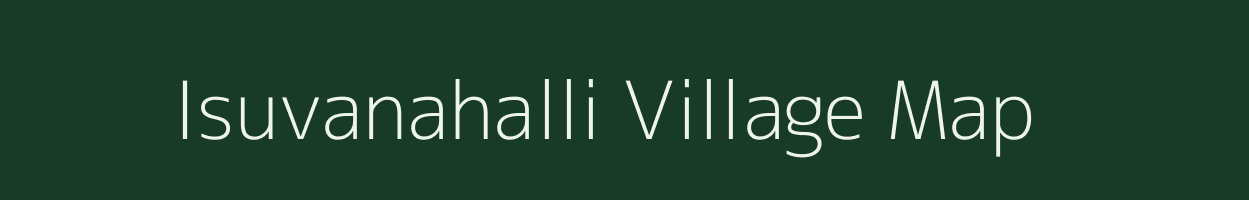 Isuvanahalli village map in Karnataka