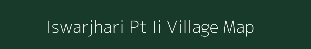 Iswarjhari Pt Ii village map in Assam