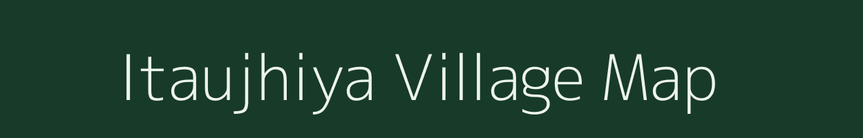 Itaujhiya village map in Uttar Pradesh