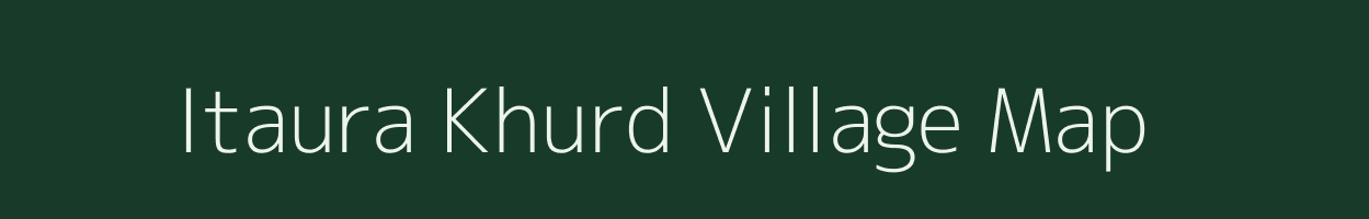 Itaura Khurd village map in Uttar Pradesh