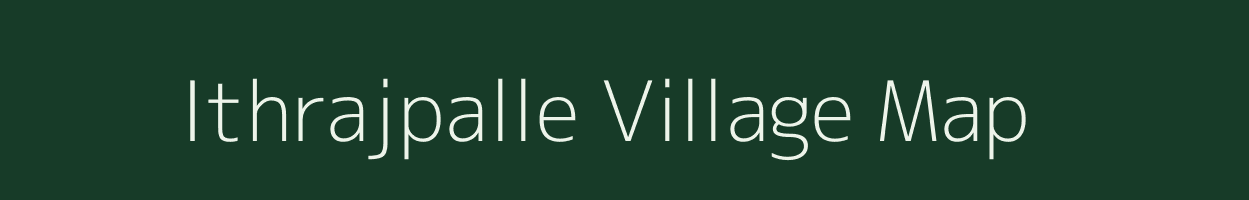 Ithrajpalle village map in Andhra Pradesh