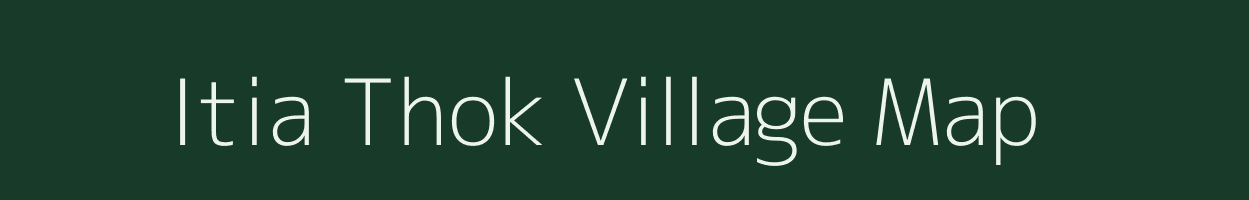 Itia Thok village map in Uttar Pradesh