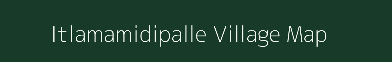 Itlamamidipalle village map in Andhra Pradesh