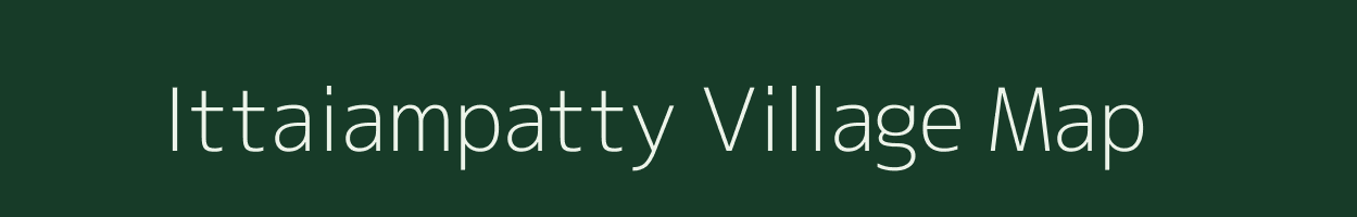 Ittaiampatty village map in Tamil Nadu