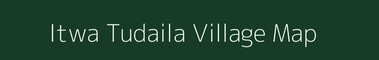 Itwa Tudaila village map in Uttar Pradesh