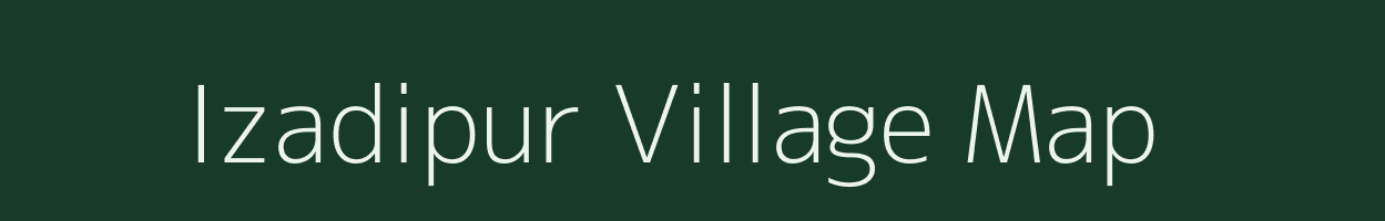 Izadipur village map in Uttar Pradesh