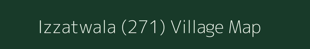 Izzatwala (271) village map in Punjab