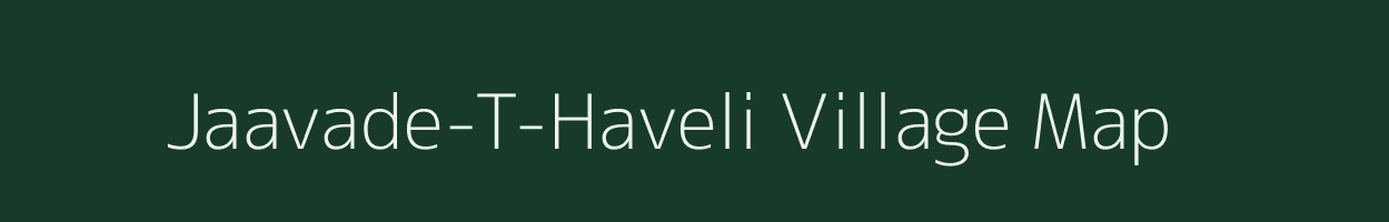 Jaavade-T-Haveli village map in Maharashtra