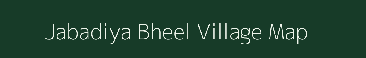 Jabadiya Bheel village map in Madhya Pradesh