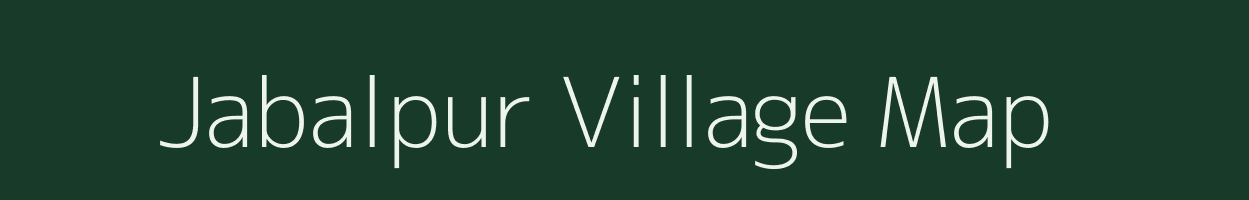 Jabalpur village map in Chhattisgarh