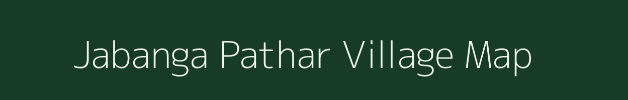 Jabanga Pathar village map in Assam