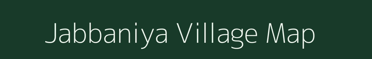 Jabbaniya village map in Madhya Pradesh