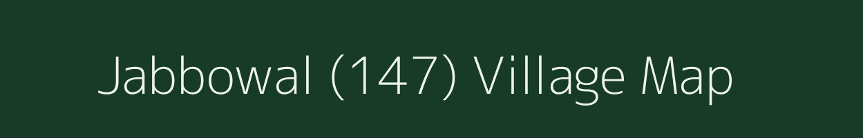 Jabbowal (147) village map in Punjab